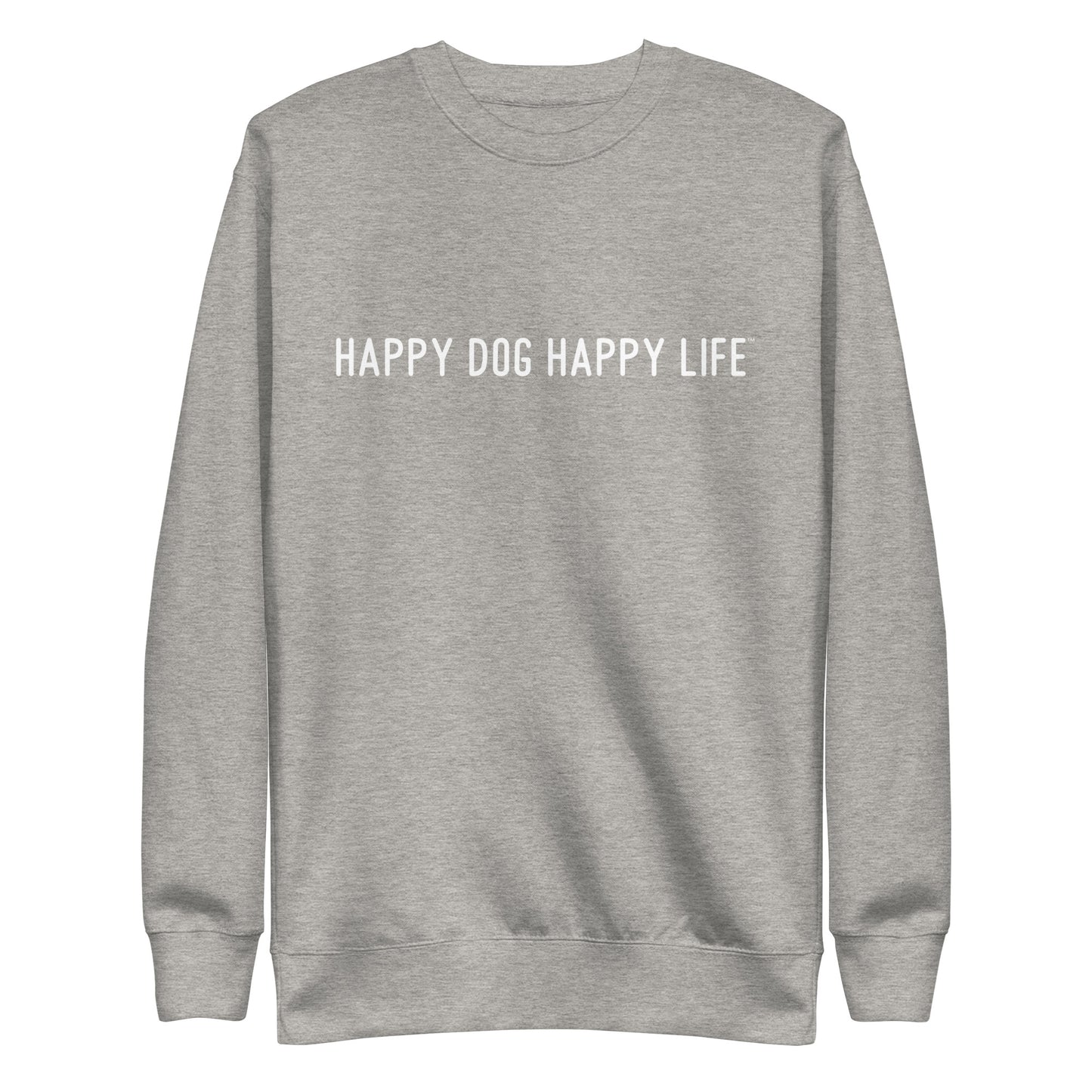 Happy Dog Happy Life Sweatshirt