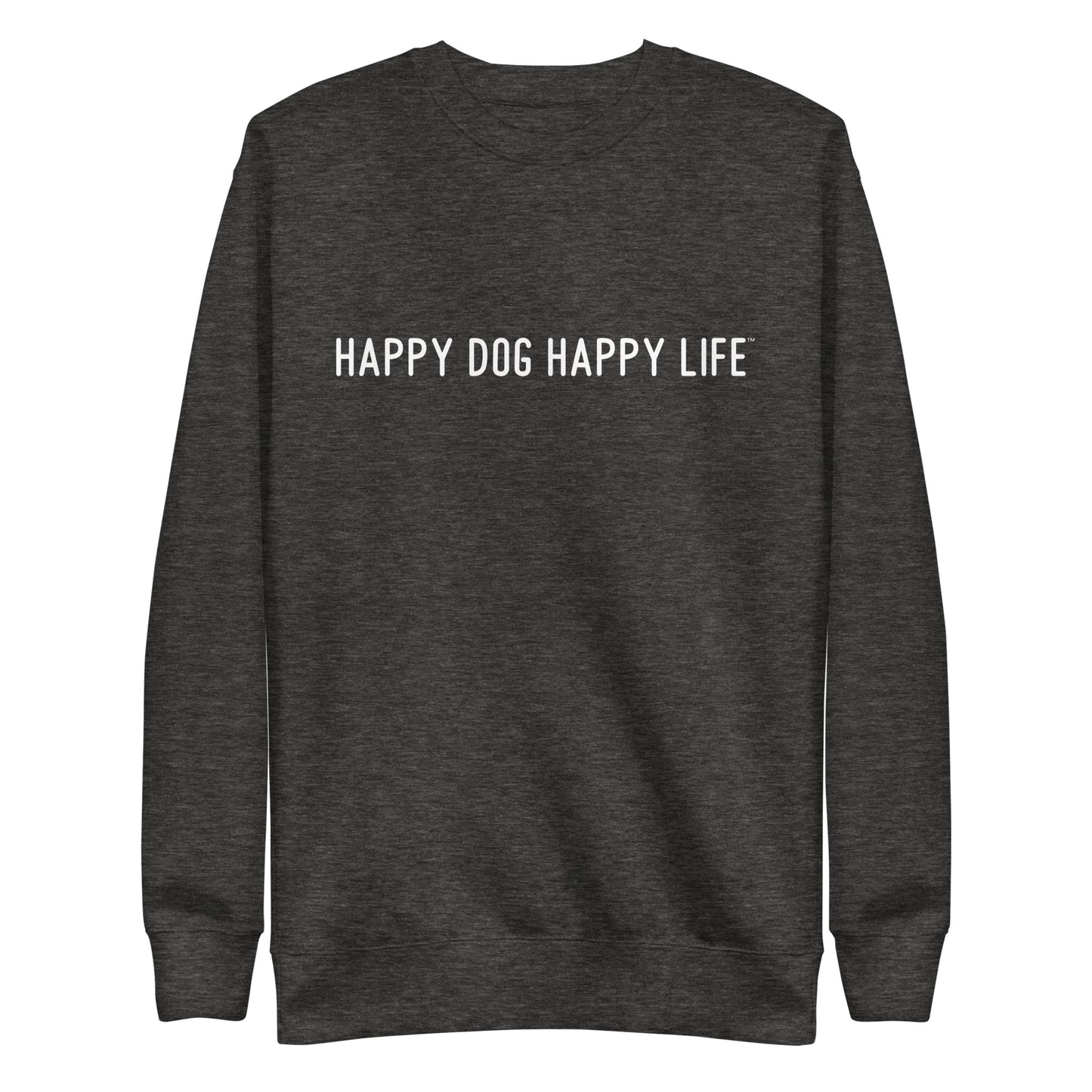Happy Dog Happy Life Sweatshirt