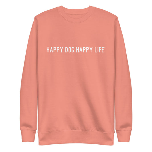Happy Dog Happy Life Sweatshirt